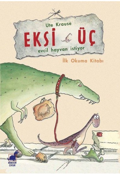 Eksi Üç-Evcil Hayvan İstiyor - İlk Okuma Kitabı