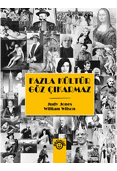 Fazla Kültür Göz Çıkarmaz