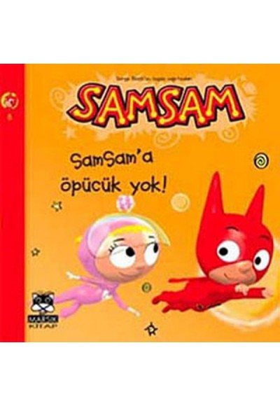 Samsam'a Öpücük Yok!