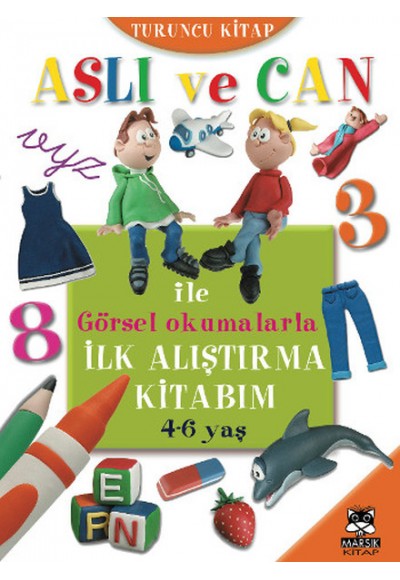Aslı ve Can ile Görsel Okumalarla İlk Alıştırma Kitabım - Turuncu Kitap (4-6 yaş)