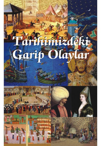 Tarihimizdeki Garip Olaylar
