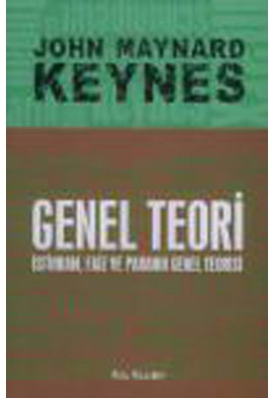 Genel Teori İstihdam Faiz ve Paranın Genel Teorisi