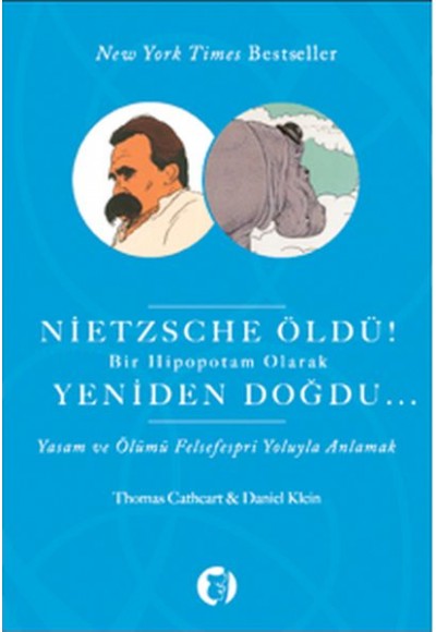 Nietzsche Öldü! Bir Hipopotam Olarak Yeniden Doğdu...