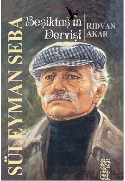 Beşiktaş'ın Dervişi Süleyman Seba