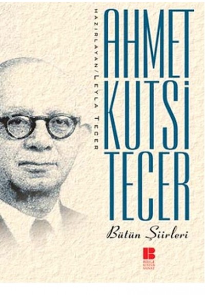 Bütün Şiirleri Ahmet Kutsi Tecer