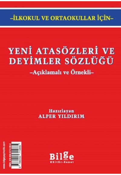 Yeni Atasözleri ve Deyimler Sözlüğü (Açıklamalı ve Örnekli)