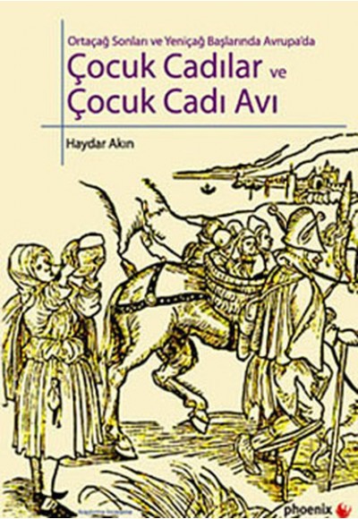 Ortaçağ Sonları ve Yeniçağ Başlarında Avrupa'da Çocuk Cadılar ve Çocuk Cadı Avı