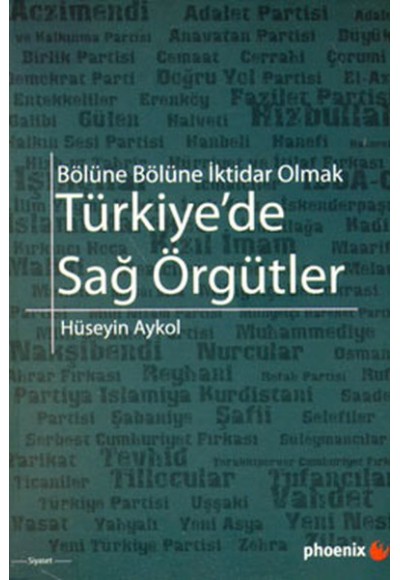 Türkiye'de Sağ Örgütler  Bölüne Bölüne İktidar Olmak