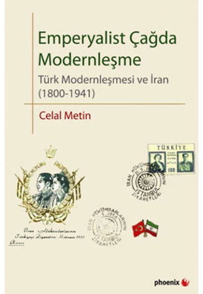 Emperyalist Çağda Modernleşme  Türk Modenleşmesi ve İran (1800-1941