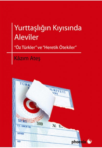 Yurttaşlığın Kıyısında Aleviler   Öz Türkler ve Heretik Ötekiler