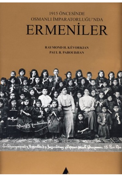 1915 Öncesinde Osmanlı İmparatorluğu'nda Ermeniler