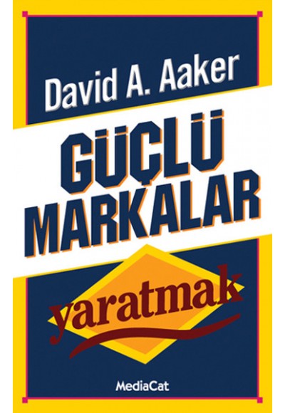 Güçlü Markalar Yaratmak