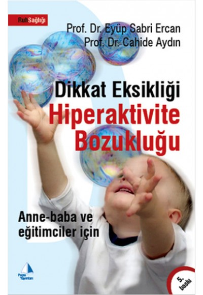 Anne-Baba ve Eğitimciler İçin Dikkat Eksikliği Hiperaktivite Bozukluğu