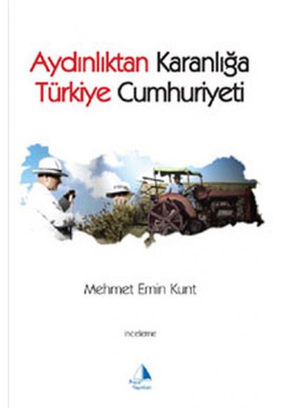 Aydınlıktan Karanlığa Türkiye Cumhuriyeti