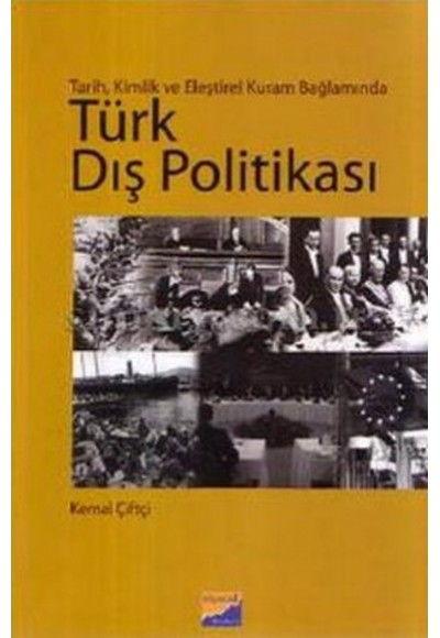 Türk Dış Politikası  Tarih, Kimlik ve Eleştirel Kuram Bağlamında