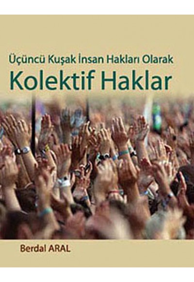 Üçüncü Kuşak İnsan Hakları Olarak Kolektif Haklar