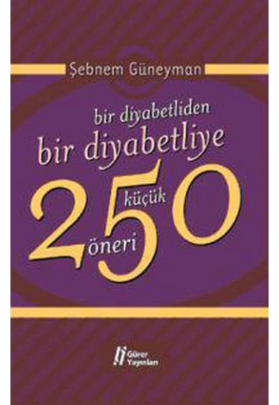 Bir Diyabetliden Bir Diyabetliye 250 Küçük Öneri