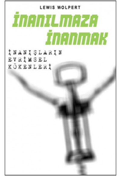 İnanılmaza İnanmak  İnanışların Evrimsel Kökenleri