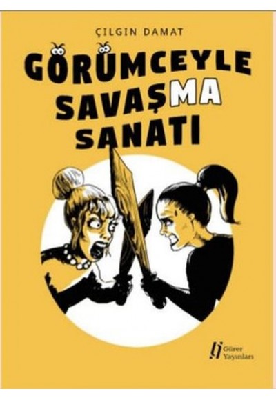 Görümceyle Savaşma Sanatı