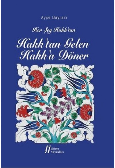 Hakk'tan Gelen Hakk'a Döner