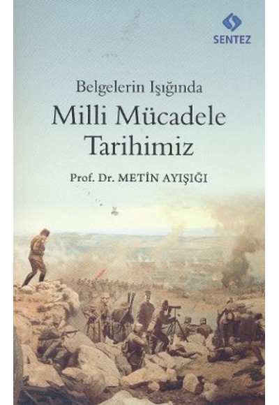 Belgelerin Işığında Milli Mücadele Tarihimiz