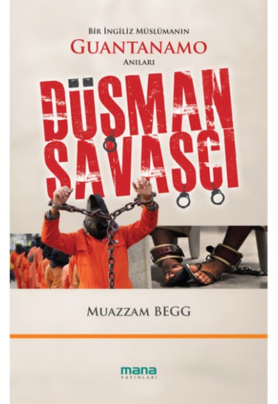 Düşman Savaşçı  Bir İngiliz Müslümanın Guantanamo Anıları