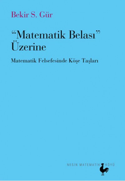 Matematik Belası Üzerine  Matematik Felsefesinde Köşe Taşları