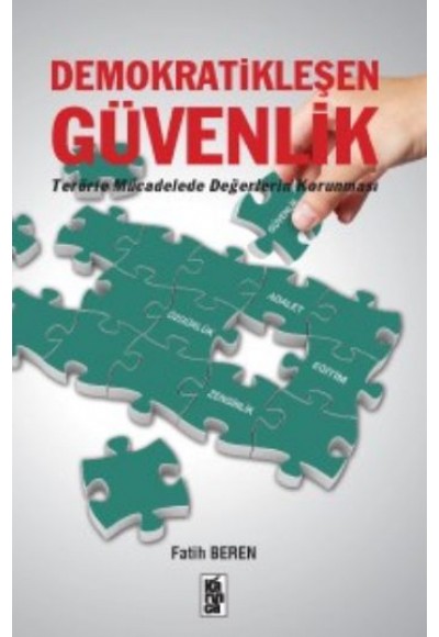 Demokratikleşen Güvenlik  Terörle Mücadelede Değerlerin Korunması