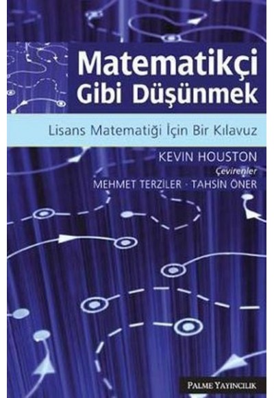 Matematikçi Gibi Düşünmek  Lisans Matematiği İçin Bir Kılavuz