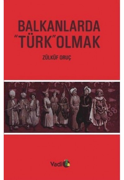 Balkanlarda "Türk" Olmak