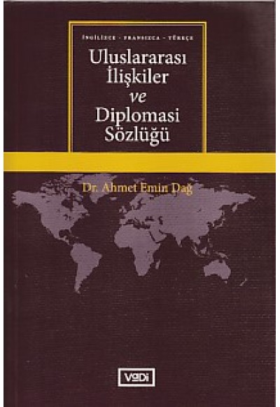 Uluslararası İlişkiler ve Diplomasi Sözlüğü (İngilizce-Fransızca-Türkçe)