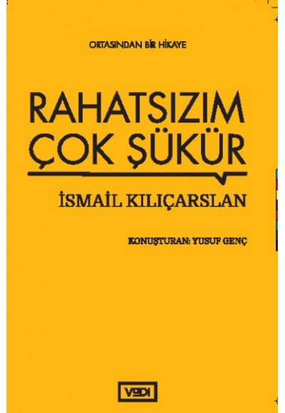 Rahatsızım Çok Şükür