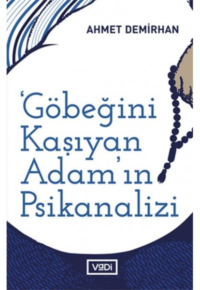 Göbeğini Kaşıyan Adamın Psikanalizi - Toplum Serisi