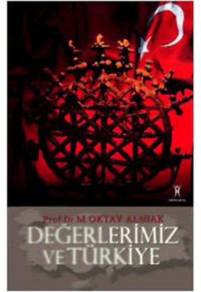 Değerlerimiz ve Türkiye
