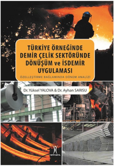 Türkiye Örneğinde Demir Çelik Sektöründe Dönüşüm ve İsdemir Uygulaması