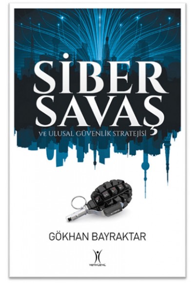 Siber Savaş ve Ulusal Güvenlik Stratejisi