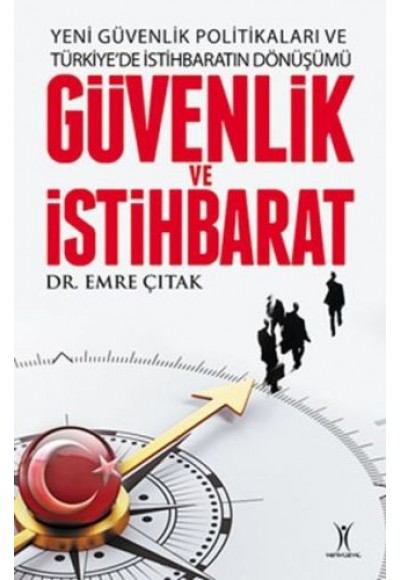 Yeni Güvenlik Politikaları ve Türkiyede İstihbaratın Dönüşümü Güvenlik ve İstihbarat