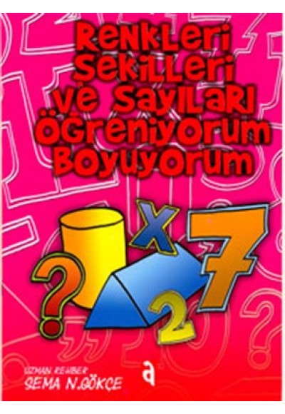 Renkleri Şekilleri ve Sayıları Öğreniyorum Boyuyorum