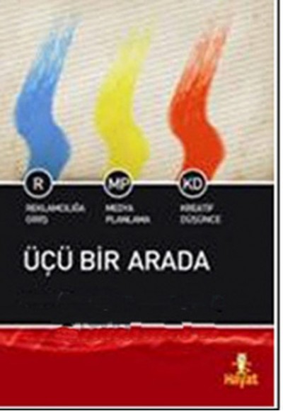 Üçü Bir Arada  Reklamcılığa Giriş-Medya Planlama-Kreatif Düşünce