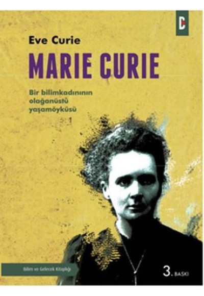 Marie Curie Bir Bilim Kadınının Olağanüstü Yaşamöyküsü