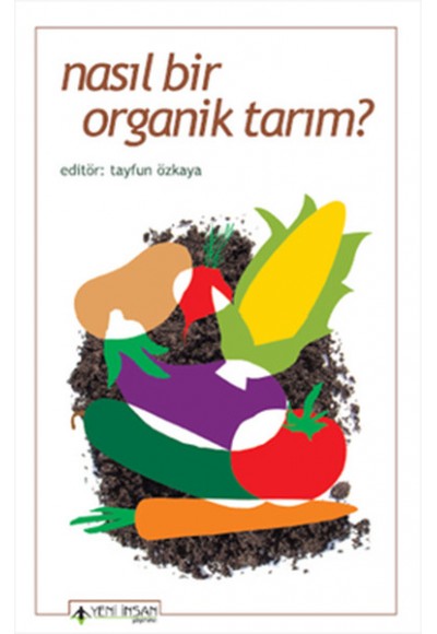 Nasıl Bir Organik Tarım?