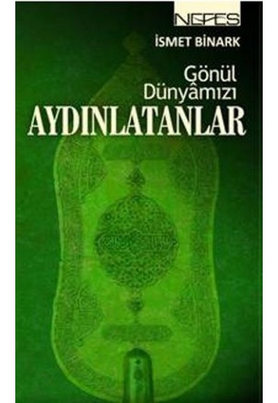 Gönül Dünyamızı Aydınlatanlar