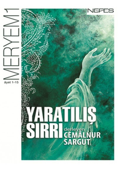 Yaratılış Sırrı  Meryem Suresi (1-15. Ayet)