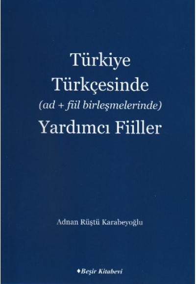 Türkiye Türkçesinde (Ad+Fiil Birleşmelerinde) Yardımcı Fiiller