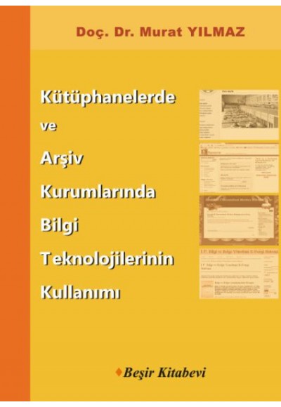 Kütüphanelerde ve Arşiv Kurumlarında Bilgi Teknolojilerinin Kullanımı