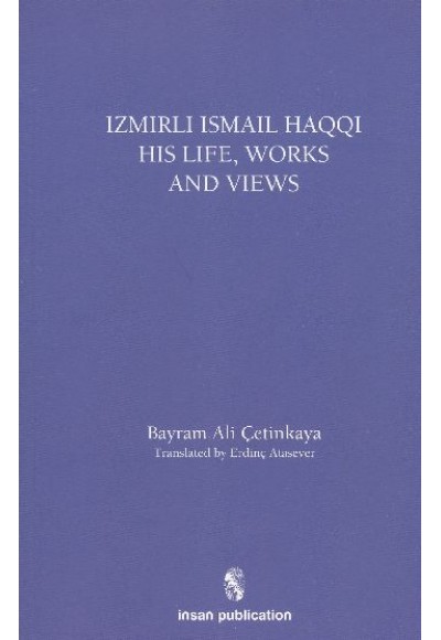 İsmail Haqqi His Life Works and Views