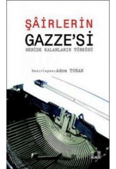 Şairlerin Gazze'si  Geride Kalanların Türküsü