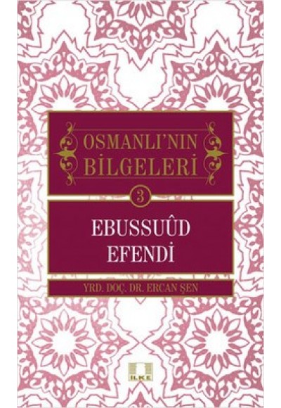 Ebussuud Efendi / Osmanlı'nın Bilgeleri 3