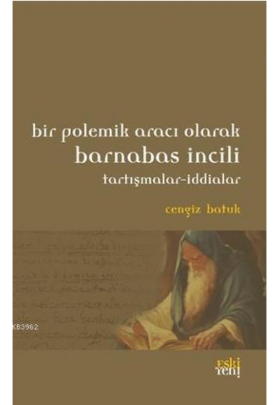 Bir Polemik Aracı Olarak Barnabas İncili; Tartışmalar - İddialar