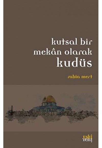 Kutsal Bir Mekan Olarak Kudüs